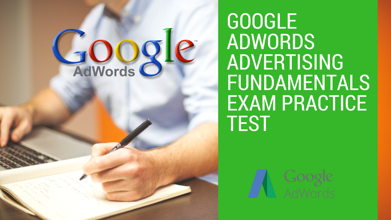 Google AdWords Advertising Fundamentals Exam Practice Test