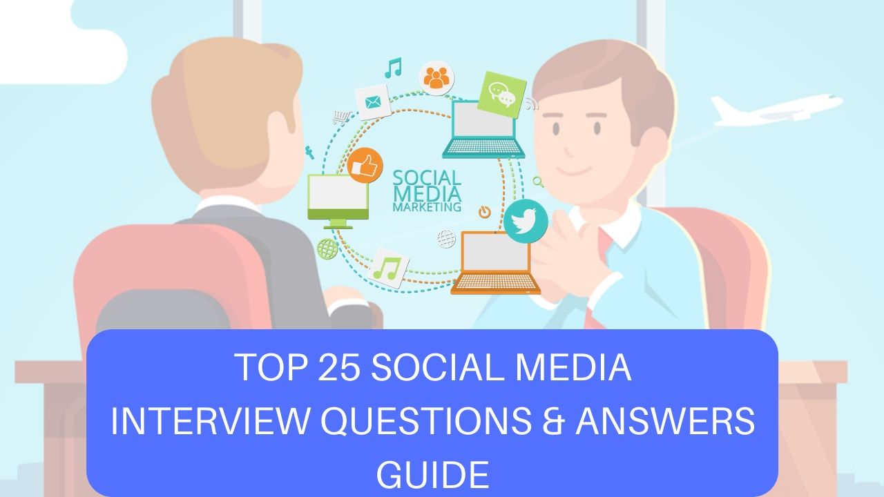 Top 25 Social Media Interview Questions & Answers Guide