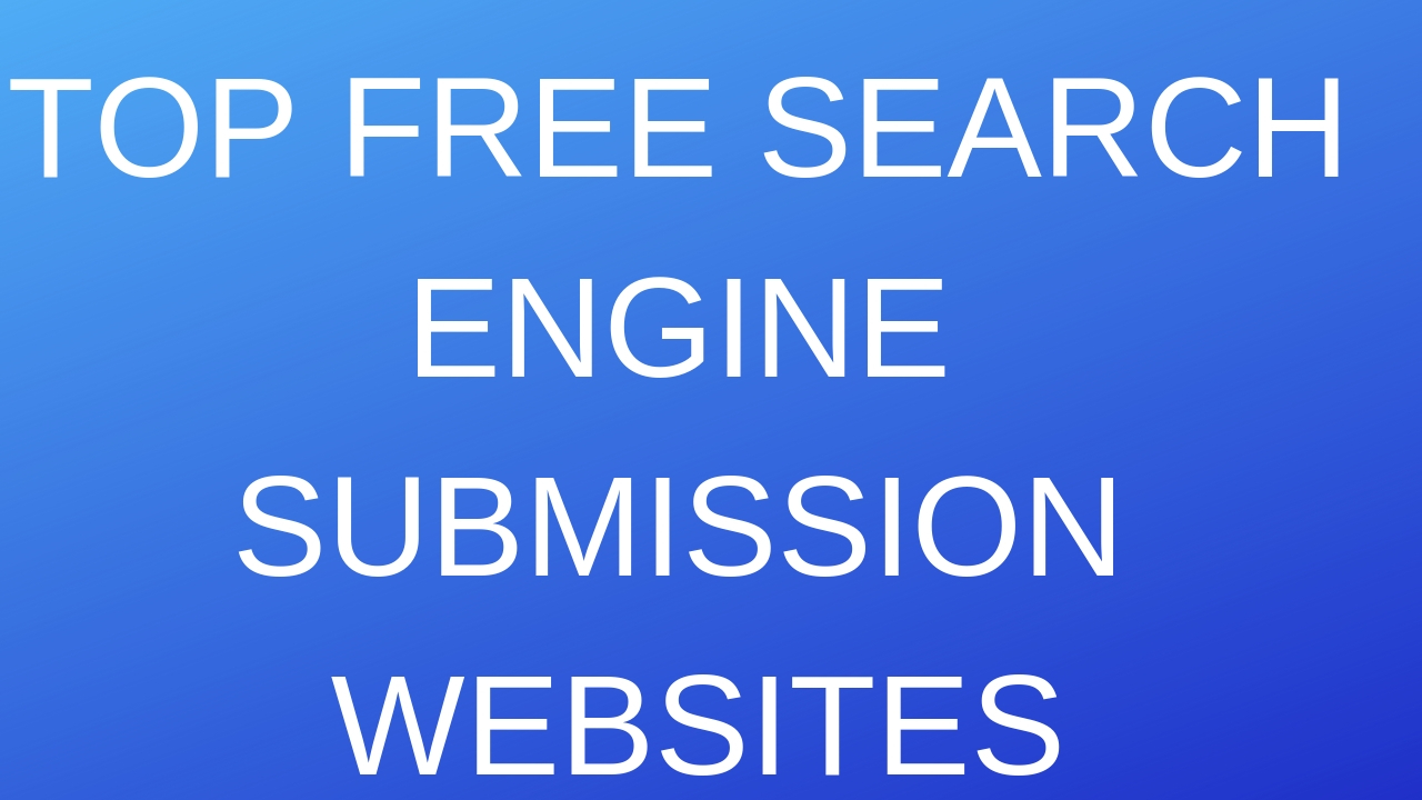 Top Free Search Engine Submission Websites 2019